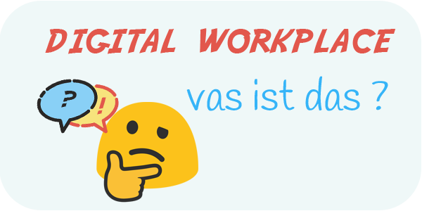 Digital workplace what ?